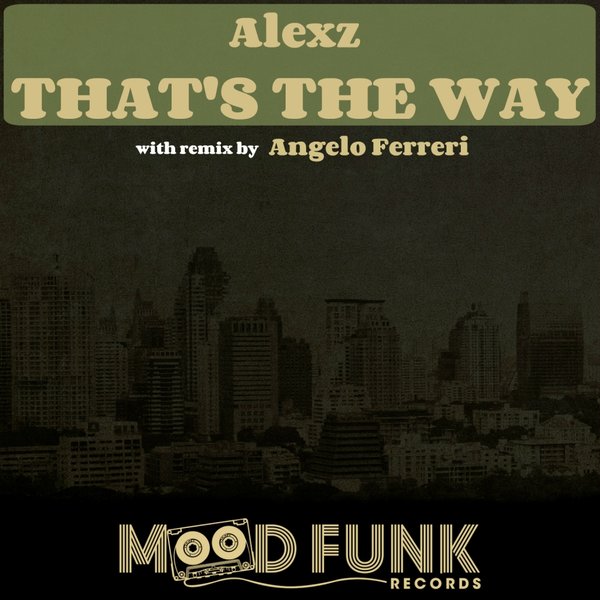 AlexZ - Thats The Way (Angelo Ferreri Remix)
